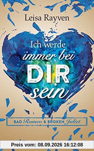 Bad Romeo und Broken Juliet - Ich werde immer bei dir sein: Band 2 (Fischer Paperback)