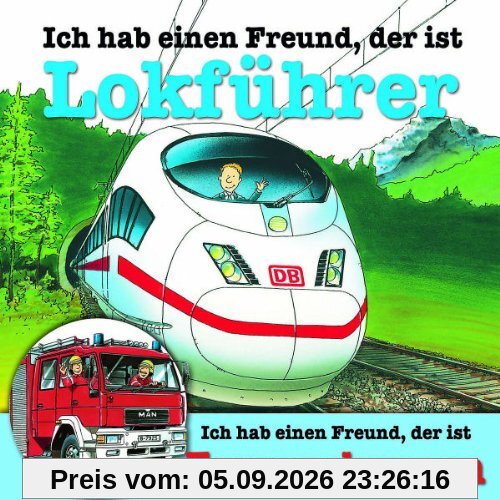 Ich hab einen Freund, der ist Lokführer
