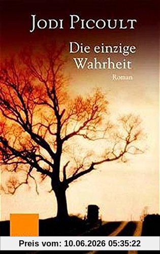Die einzige Wahrheit: Roman