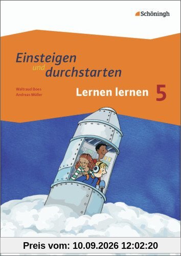 Einsteigen und durchstarten - Lernen lernen in den Klassen 5 und 6: Arbeitsheft 1: Klasse 5 - Basis