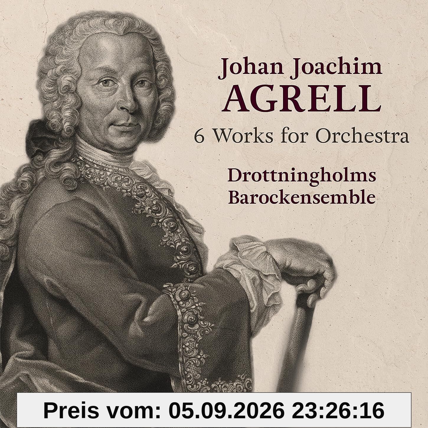Johan Joachim Agrell - 6 Works for Orchestra