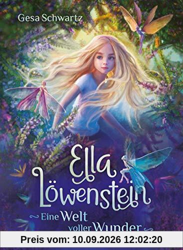 Ella Löwenstein - Eine Welt voller Wunder: Eine magische Geschichte voller Spannung und Poesie