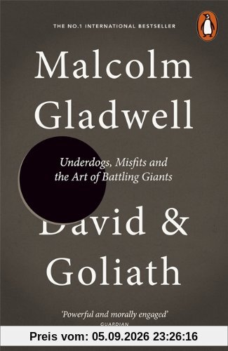 David and Goliath: Underdogs, Misfits and the Art of Battling Giants