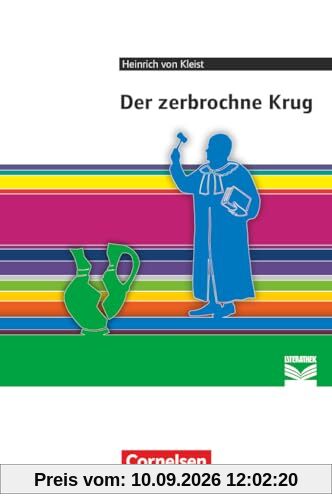 Cornelsen Literathek - Textausgaben: Der zerbrochne Krug - Empfohlen für das 10.-13. Schuljahr - Textausgabe - Text - Erläuterungen - Materialien