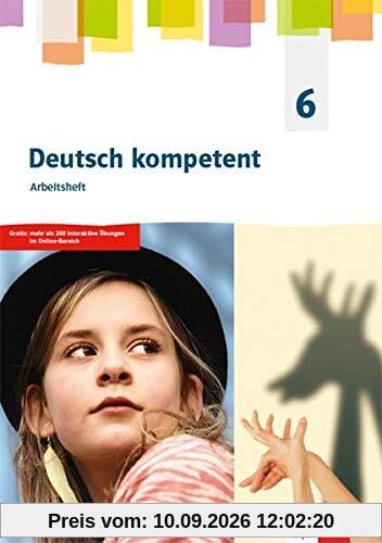 Deutsch kompetent 6. Ausgabe Nordrhein-Westfalen Gymnasium (G9): Arbeitsheft Klasse 6 (Deutsch kompetent. Ausgabe für Nordrhein-Westfalen Gymnasium (G9) ab 2019)