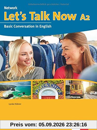 Network Now: Let's Talk Now A2: Basic Conversation in English. Student's Book mit Audio-CD