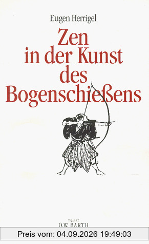 Zen in der Kunst des Bogenschießens