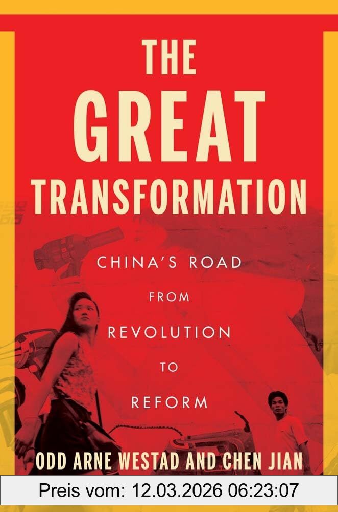 Westad, Odd Arne The Great Transformation, China's Road From Revolution To Reform