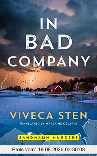 Viveca Sten In Bad Company (Sandhamn Murders, 9, Band 9)