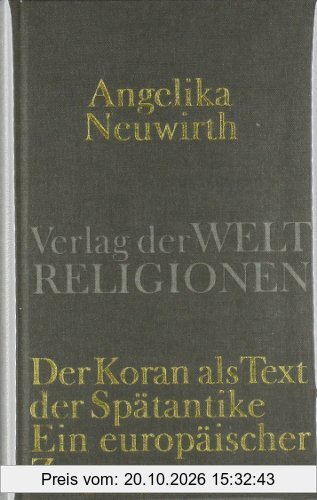 Der Koran als Text der Spätantike. Ein europäischer Zugang