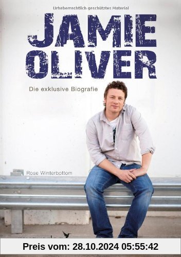 Jamie Oliver: Die exklusive Biografie