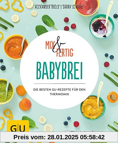 Mix & Fertig Babybrei: Die besten GU-Rezepte für den Thermomix (GU KüchenRatgeber)