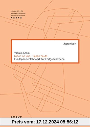 Nihon no ima - Japan heute: Ein Japanischlehrwerk für Fortgeschrittene