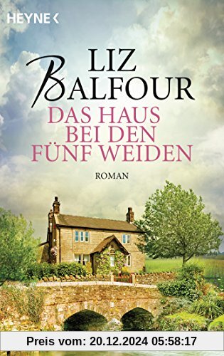 Das Haus bei den fünf Weiden: Roman