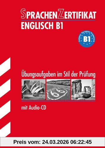 Sprachenzertifikat Englisch B1 mit Audio-CD: Übungsaufgaben im Stil der Prüfung. Commom European Framework B1.