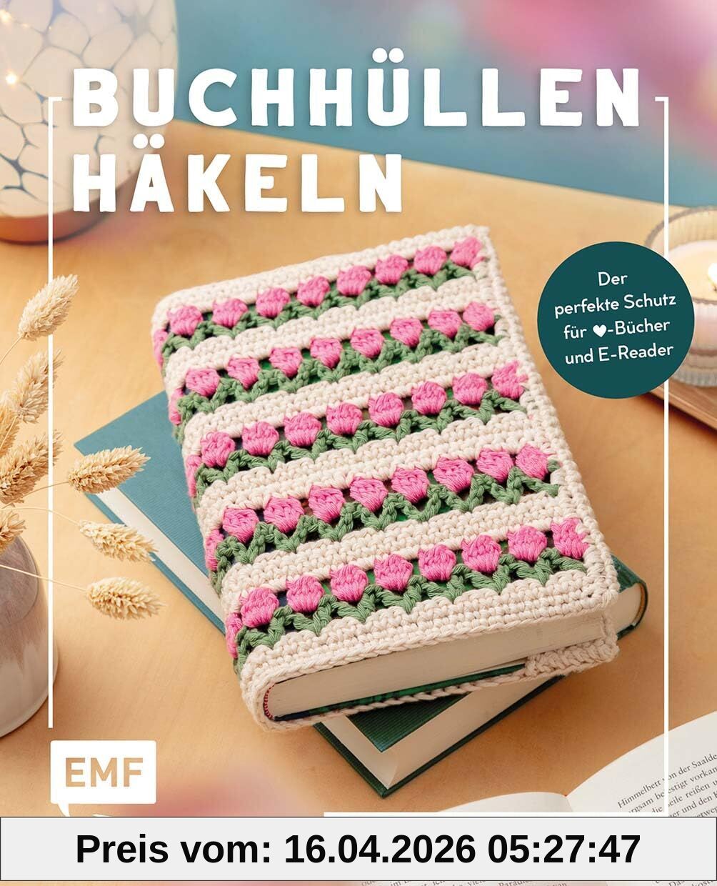Buchhüllen häkeln - mit crochetinglara: Der perfekte Schutz für deinen Buchliebling | 13 Projekte für Bücher und eReader | Für Fans von Fantasy, Romance, Thriller & Co. | Geschenkidee mit Herz