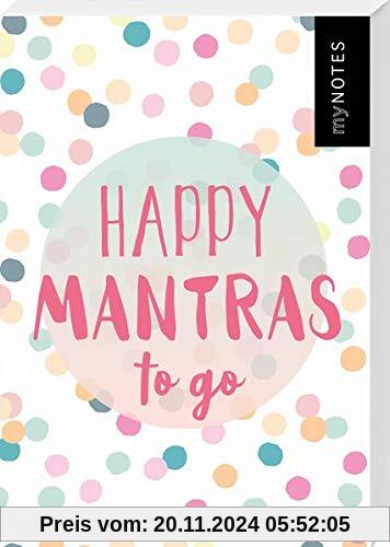 myNOTES Happy Mantras to go - 50 Kärtchen zum Glücklichsein: Box mit 50 Karten für mehr Glück, Achtsamkeit und gute Laun