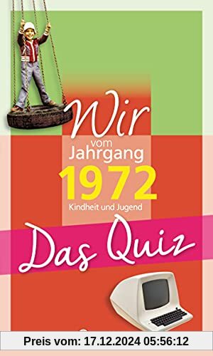 Wir vom Jahrgang 1972 - Das Quiz: Kindheit und Jugend (Jahrgangsquizze)