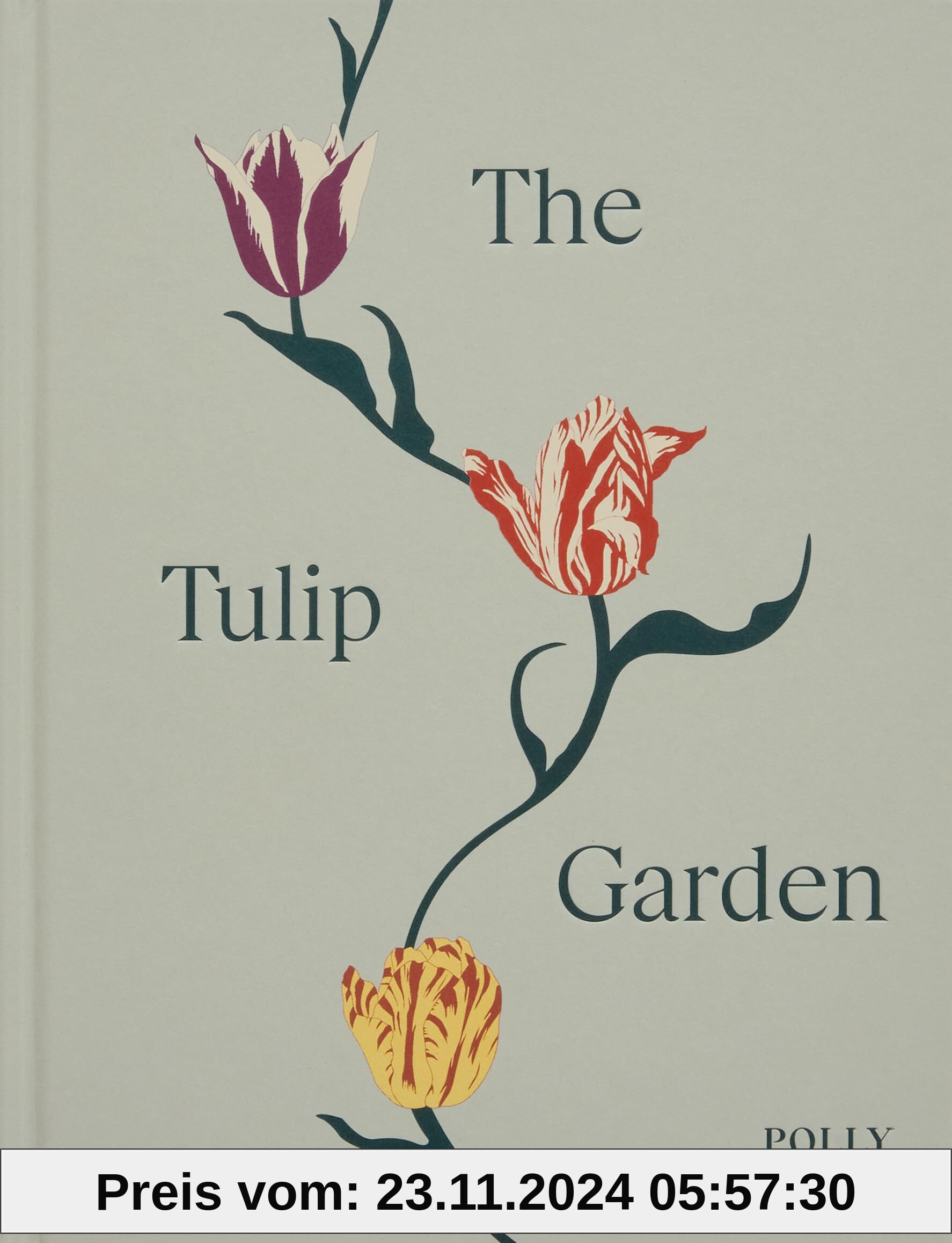 The Tulip Garden: Growing and Collecting Species, Rare and Annual Varieties