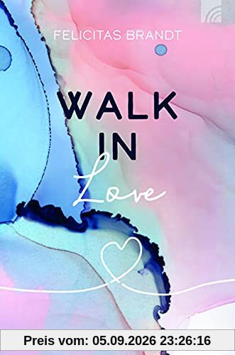 Walk in LOVE (Felicitas Brandt, Faith.Hope.Love)