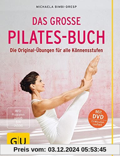 Das große Pilates-Buch (mit DVD): Die Original-Übungen für alle Könnensstufen (GU Einzeltitel Gesundheit/Fitness/Alterna