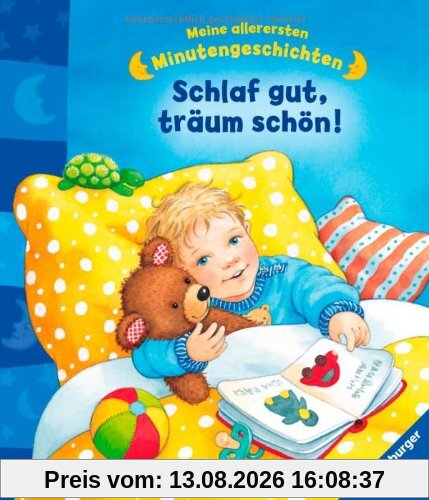 Meine allerersten Minutengeschichten: Schlaf gut, Träum schön!: Ab 18 Monate