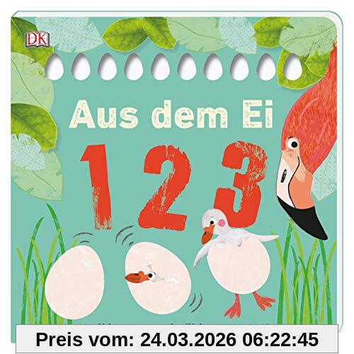 Aus dem Ei – 1 2 3: Aufklappen und zählen von 1–10. Pappbilderbuch mit Klappen und Gucklöchern ab 2 Jahren