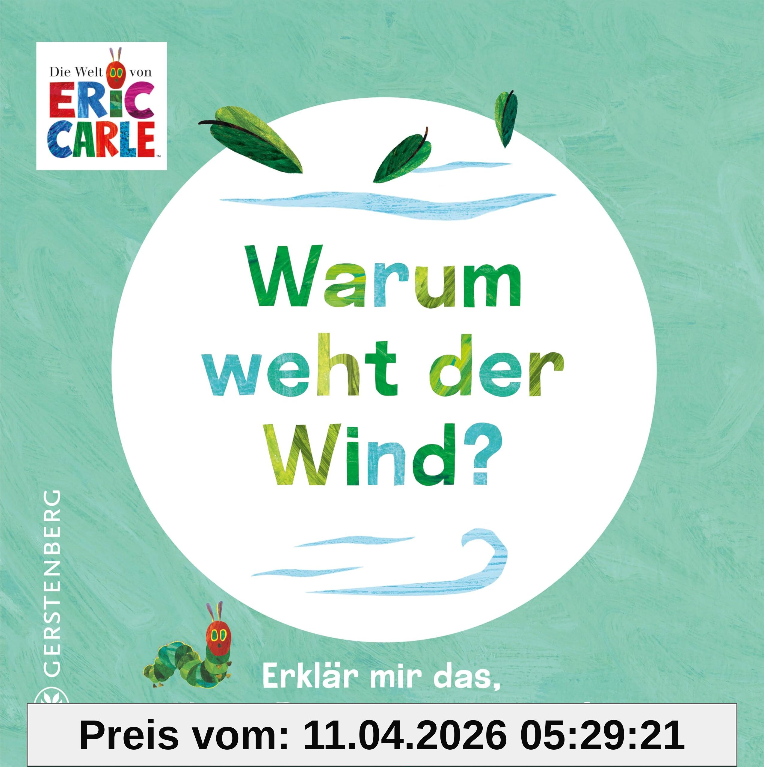 Warum weht der Wind?: Erklär mir das, kleine Raupe Nimmersatt!