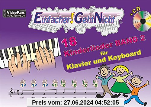 Einfacher!-Geht-Nicht: 18 Kinderlieder BAND 2 - für Klavier und Keyboard mit CD: Das besondere Notenheft für Anfänger