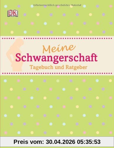 Meine Schwangerschaft: Tagebuch und Ratgeber