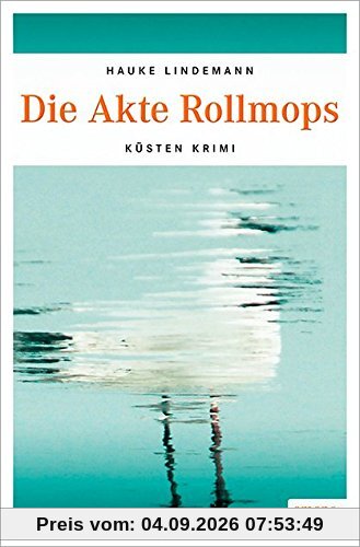 Die Akte Rollmops (Küsten Krimi)