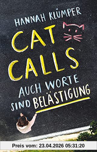 Catcalls – Auch Worte sind Belästigung: Aufrüttelndes Sachbuch mit Infografiken ab 12