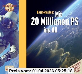 Kosmonauten. Mit 20 Millionen PS ins All, 1 Audio-CD (Abenteuer & Wissen)