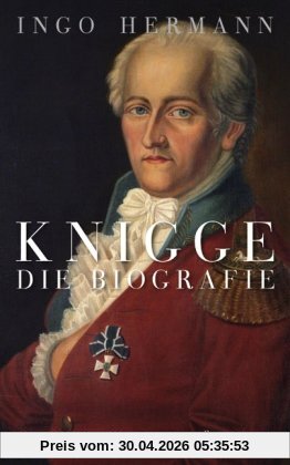 Knigge: Die Biografie: Die Biographie