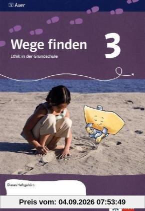 Wege finden. Ethik in der Grundschule. Neuentwicklung. Arbeitsheft - 3. Jahrgangsstufe. Ausgabe für Sachsen