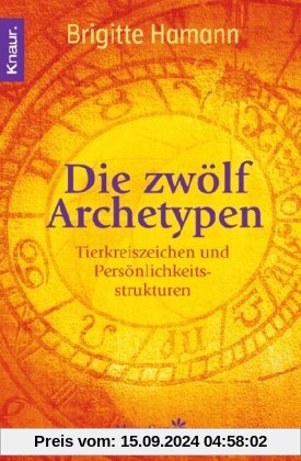 Die zwölf Archetypen: Tierkreiszeichen und Persönlichkeitsstruktur