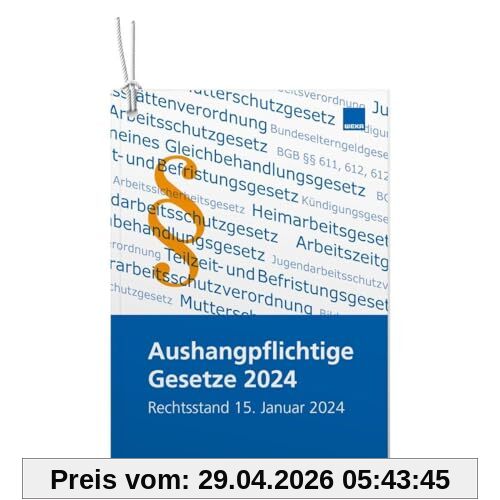 Aushangpflichtige Gesetze 2024: Aktualisierte Auflage mit Rechtstand 15. Januar 2024