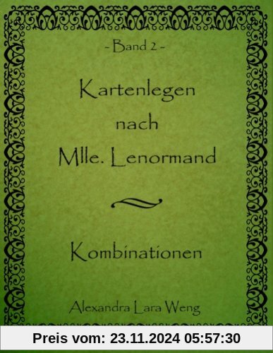 Kartenlegen nach Mlle. Lenormand: Kombinationen Band 2