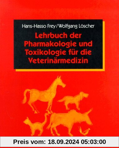 Lehrbuch der Pharmakologie und Toxikologie für die Veterinärmedizin