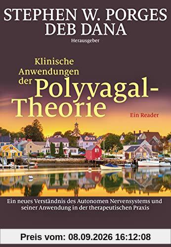 Klinische Anwendungen der Polyvagal-Theorie: Ein neues Verständnis des Autonomen Nervensystems und seiner Anwendung in der therapeutischen Praxis