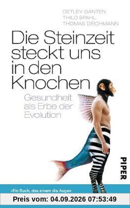 Die Steinzeit steckt uns in den Knochen: Gesundheit als Erbe der Evolution