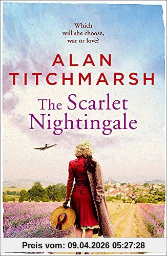Alan Titchmarsh The Scarlet Nightingale, A Thrilling Wartime Love Story, Perfect For Fans Of Kate Morton And Tracy Rees