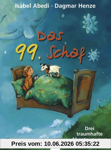 Das 99. Schaf: Drei traumhafte Abenteuer zum Vorlesen