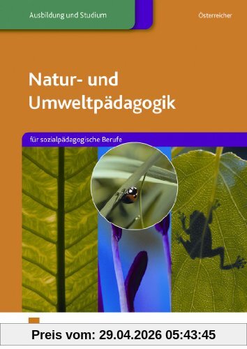 Natur- u- Umweltpädagogik. Für sozialpädagogische Berufe. Lehr-/Fachbuch (Lernmaterialien)