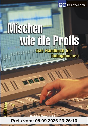 Mischen wie die Profis: Das Handbuch für Toningenieure (Factfinder-Serie)