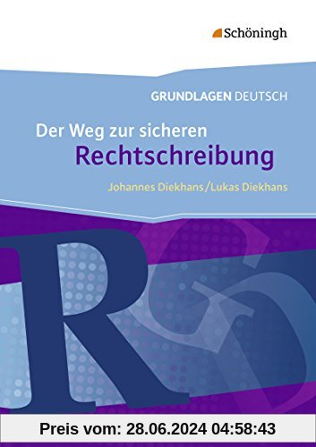 Grundlagen Deutsch - Neubearbeitung: Der Weg zur sicheren Rechtschreibung - Neubearbeitung
