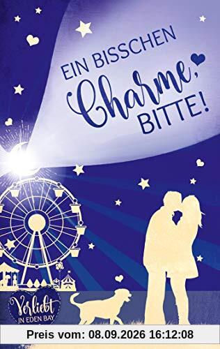 Ein bisschen Charme, bitte! (Verliebt in Eden Bay 6) (Chick-Lit;Liebesroman)