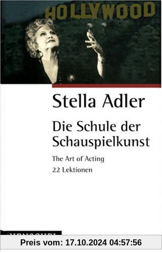 Die Schule der Schauspielkunst: The Art of Acting. 22 Lektionen