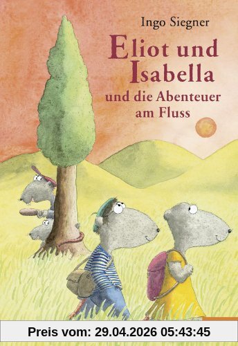Eliot und Isabella und die Abenteuer am Fluss: Roman für Kinder. Mit farbigen Bildern von Ingo Siegner (Gulliver)