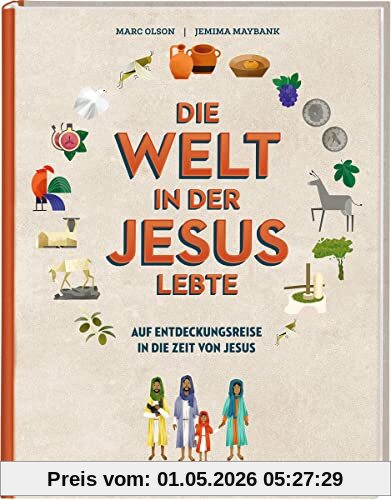 Die Welt in der Jesus lebte: Bilderbuch: Eine Entdeckungsreise